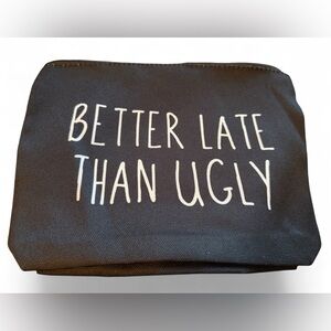 Black Cosmetic Pouch with “Better Late Than Ugly” Quote
